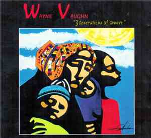 Wayne Vaughn - 3 Generations Of Groove