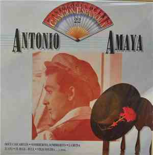 Antonio Amaya - Antologia De La Cancion Española