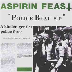 Aspirin Feast  - Police Beat E.P.
