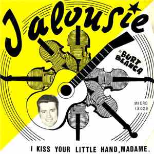 B. Blanca - Jalousie / I Kiss Your Little Hand, Madame