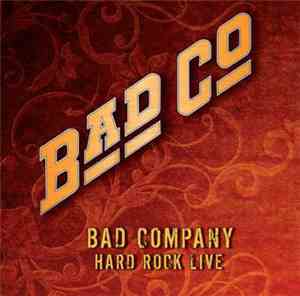 Bad Company  - Hard Rock Live