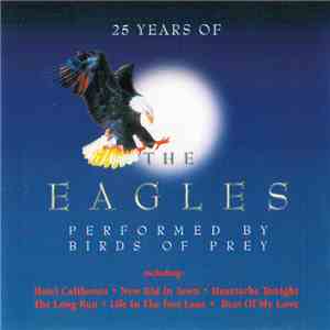 Birds Of Prey - 25 Years Of The Eagles (Performed By Birds Of Prey)