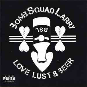 Bombsquad Larry - Love Lust & Beer