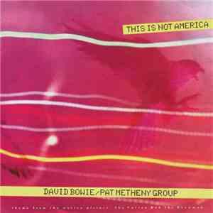 David Bowie / Pat Metheny Group - This Is Not America