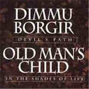 Dimmu Borgir / Old Man's Child - Devil's Path / In The Shades Of Life