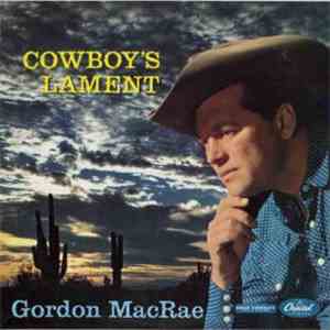 Gordon Macrae - Cowboy's Lament