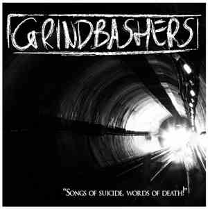 Grindbashers - Songs Of Suicide, Words Of Death