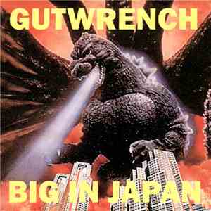 Gutwrench  - Big In Japan