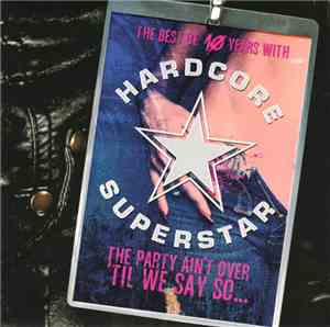 Hardcore Superstar - The Party Ain't Over 'Til We Say So