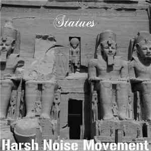 Harsh Noise Movement - Statues