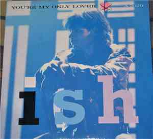 Ish - You're My Only Lover