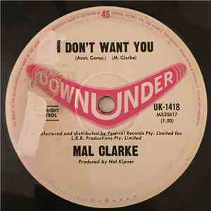 Mal Clarke - I Don't Want You