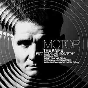 Motor  Feat. Douglas McCarthy - The Knife
