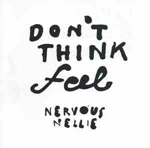 Nervous Nellie - Don't Think Feel