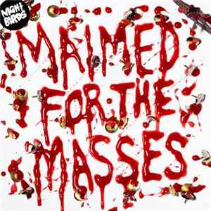 Night Birds - Maimed For The Masses