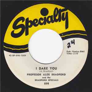Professor Alex Bradford And The Bradford Specials - I Dare You / Without A God