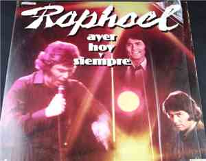 Raphael  - Ayer, Hoy Y Siempre