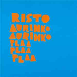 Risto  - Aurinko Aurinko Plaa Plaa Plaa