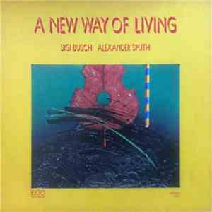 Sigi Busch, Alexander Sputh - A New Way Of Living
