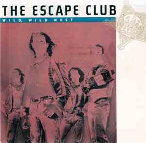 The Escape Club - Wild, Wild West