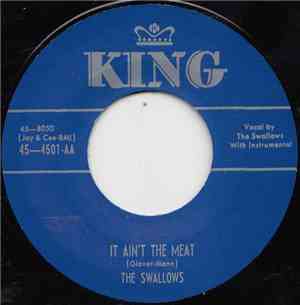 The Swallows - It Ain't The Meat / Eternally