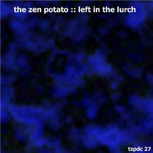 The Zen Potato - Left In The Lurch