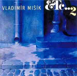 Vladimír Mišík, Etc… - Etc…2