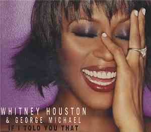 Whitney Houston & George Michael - If I Told You That