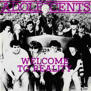 Adolescents - Welcome To Reality