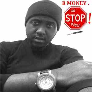 B Money - Unstoppable (Edited Version)