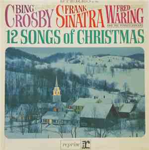 Bing Crosby, Frank Sinatra, Fred Waring And The Pennsylvanians - 12 Songs Of Christmas