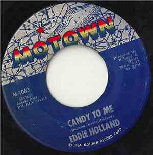 Eddie Holland - Candy To Me / If You Don't Want My Love