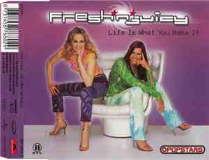 Fresh 'n' Juicy - Life Is What You Make It