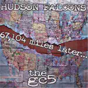 Hudson Falcons / The GC5 - 67,104 Miles Later...