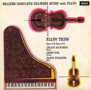 Johannes Brahms, Julius Katchen, Josef Suk, Janos Starker - Brahms Complete Chamber Music With Piano - Piano Trios: No. 1 In B Major, Op. 8 & No. 3 In C Minor, Op. 101