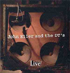 John Eller And The DT's - Live!