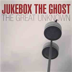 Jukebox The Ghost - The Great Unknown