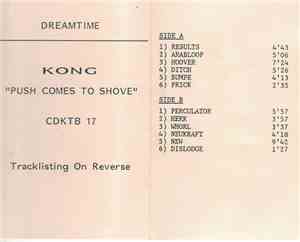 Kong - Push Comes To Shove