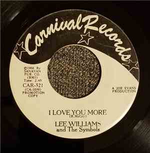 Lee Williams And The Symbols - I Love You More / I'll Be Gone