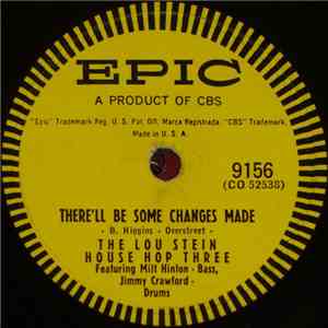 Lou Stein House Hop Three, Lou Stein - There'll Be Some Changes Made / Our Melody (The Phonograph Song)