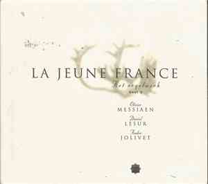 Olivier Messiaen, Daniel Lesur, André Jolivet, Piet van der Steen - La Jeune France - Het Orgelwerk, Deel 2