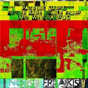 Patrick Harsh / Mister Bare Uncle Feces / Amy Weinrausch - Nois3 Fr3aks 1
