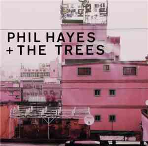Phil Hayes & The Trees - Blame Everyone