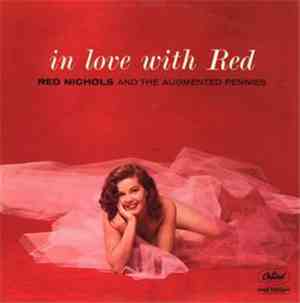 Red Nichols And The Augmented Pennies - In Love With Red