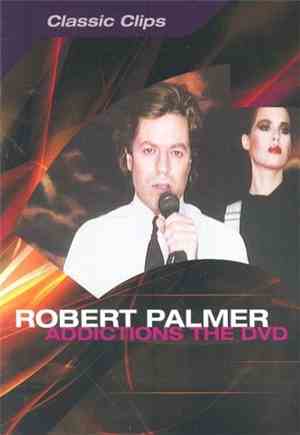 Robert Palmer - Addictions The DVD