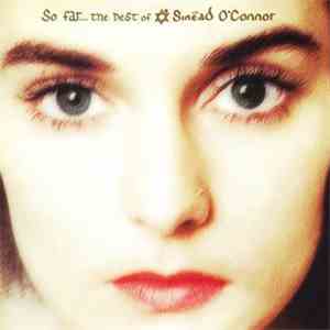 Sinéad O'Connor - So Far... The Best Of Sinéad O'Connor