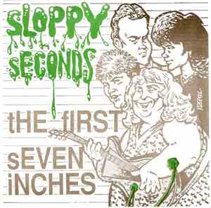Sloppy Seconds - The First Seven Inches