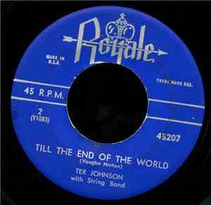 Tex Johnson  - Till The End Of The World