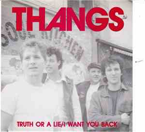 Thangs - Truth Or A Lie