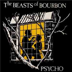 The Beasts Of Bourbon - Psycho